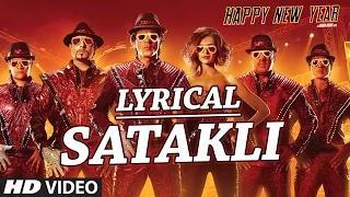 Watch SATAKLI Song with LYRICS - Happy New Year | Shah Rukh Khan | Sukhwinder Singh Video