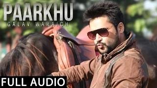 Watch Paarkhu - Galav Waraich (Audio) | Latest Punjabi Songs 2014 Video