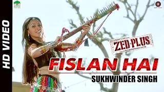 Watch Fislan Hai Song - Zed Plus (2014) - Sukhwinder Singh | Adil Hussain & Mona Singh Video