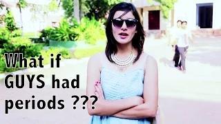 Watch What if Guys had Periods Video