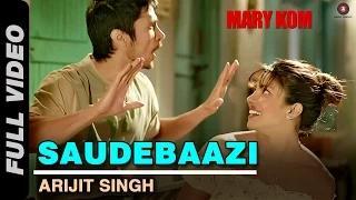 Watch Saudebaazi [Full Video] - MARY KOM (2014) - Priyanka Chopra & Darshan Gandas | Arijit Singh Video