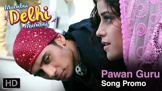 Watch Pawan Guru (Song Promo) - Mumbai Delhi Mumbai Video