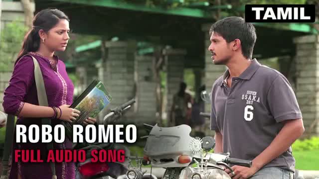 Watch Robo Romeo | Full Audio Song | Tamizhukku En Ondrai Azhuthavam Video