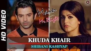 Watch Khuda Khair Song - Main Aur Mr. Riight (2014) - Shenaz Treasury & Barun Sobti Video