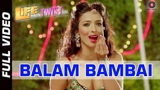 Watch Balam Bambai Song - Life Mein Twist Hai (2014) - Heena Panchali Video