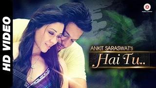 Watch Hai Tu (Full Video) - Ankit Saraswat & Anchal Singh Video