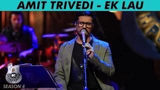 Watch MTV Unplugged Season 4 - Ek Lau by Amit Trivedi Video