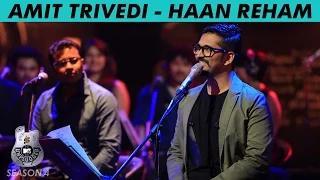 Watch MTV Unplugged Season 4 - Haan Reham by Amit Trivedi Video