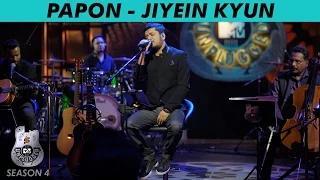 Watch MTV Unplugged Season 4 - 'Jiyein Kyun by Papon Video
