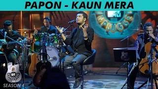 Watch MTV Unplugged Season 4 - 'Kaun Mera' by Papon Video