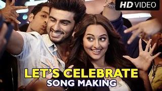 Watch Let's Celebrate Making - Tevar (2014) - Arjun Kapoor, Sonakshi Sinha & Imran Khan Video
