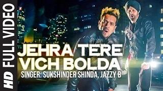 Watch Sukshinder Shinda/Jazzy B - Jehra Tere Vich Bolda (Full HD Video) | Collaborations 3 Video
