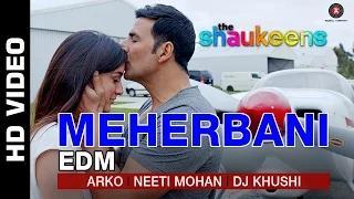Watch Meherbani EDM - The Shaukeens (2014) - Arko, Neeti Mohan & DJ Khushi Video