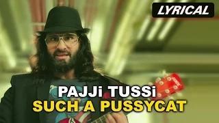 Watch Paaji Tussi Such A Pussycat (Full Song with Lyrics) - Happy Ending (2014) Video