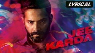 Watch Jee Karda | Full Song with Lyrics - Badlapur (2014) Video