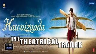 Watch Hawaizaada Official International Theatrical Trailer - Ayushmann Khurrana,Pallavi Sharda Video