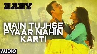 Watch Main Tujhse Pyaar Nahin Karti (Female) FULL AUDIO Song | Baby - Releasing on 23rd January 2015 Video