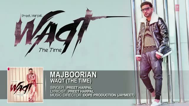 Watch Majbooriyan Full Song (Official) Preet Harpal | Album: Waqt Video