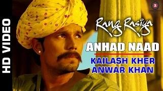 Watch Anhad Naad [Full Video Song] Rang Rasiya (2014) - Randeep Hooda & Nandana Sen | Kailash Kher Video