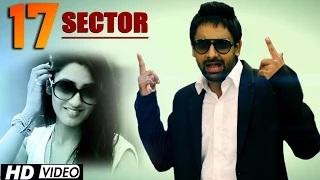 Watch 17 Sector - Official Punjabi Song | Guny Hundal Video