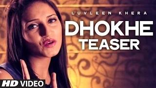 Watch Luvleen Khera "Dhokhe" Song Teaser | Iqbal Chahal Video