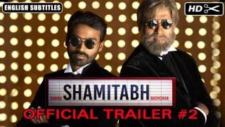 Watch SHAMITABH Official Trailer 2 with English Subtitles | Amitabh Bachchan, Dhanush, Akshara Haasan Video
