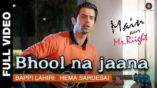 Watch Bhool Na Jaana [Full Video] - Main Aur Mr. Riight (2014) - Shenaz Treasury & Barun Sobti Video