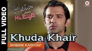 Watch Khuda Khair [Full Video] - Main Aur Mr. Riight (2014) - Shibani Kashyap | Shenaz Treasury & Barun Sobti Video