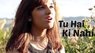 Watch Tu Hai Ki Nahi - Roy | Female Cover by Shirley Setia ft. Ankit Narotam Video