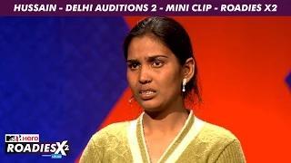 Watch MTV Roadies X2 - Hussain - Delhi Auditions 2 - Mini Clip Video