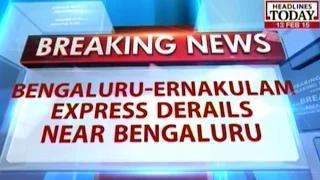 Watch Bengluru-Ernakulam express derailed on the outskirts of Bengaluru Video