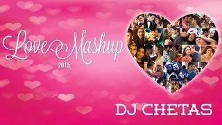 Watch Love Mashup 2015 - DJ Chetas - Best Bollywood Mashup | Valentines Special Video