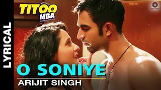 Watch O Soniye [Lyrical Video] - Titoo MBA - Arijit Singh | Nishant Dahiya & Pragya Jaiswal Video