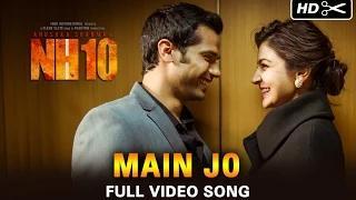 Watch Main Jo Song - NH10 (2015) - Anushka Sharma, Neil Bhoopalam Video