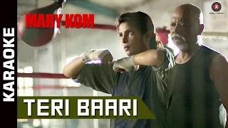 Watch Teri Baari Hai Karaoke with Lyrics (Instrumental) | MARY KOM | Priyanka Chopra Video