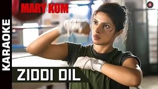 Watch Ziddi Dil Karaoke with Lyrics (Instrumental) | MARY KOM | Priyanka Chopra Video