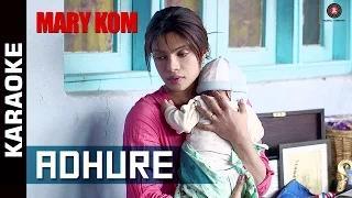 Watch Adhure Karaoke with Lyrics (Instrumental) | MARY KOM | Priyanka Chopra Video