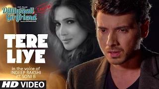 Watch Tere Liye Song - Dilliwaali Zaalim Girlfriend (2015) | Indeep Bakshi Video