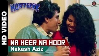 Watch Na Heer Na Hoor Song - Hunterrr (2015) - Gulshan Devaiah & Veera Saxena Video