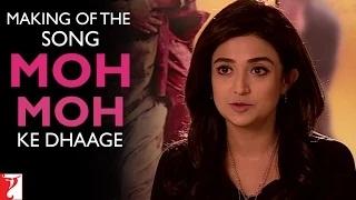 Watch Making of the Song - Moh Moh ke Dhaage - Dum Laga Ke Haisha Video
