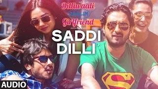 Watch 'Saddi Dilli' FULL AUDIO Song - Millind Gaba | Divyendu Sharma | Dilliwaali Zaalim Girlfriend Video