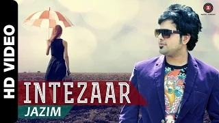 Watch Intezaar (Official Video) - Jazim Sharma | Himmanshoo Malhotra & Aanushka Khosla Video