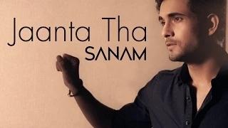 Watch Jaanta Tha - Sanam [Official Music Video] Video
