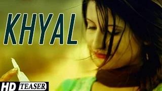 Watch Khyal - Official Punjabi Song Teaser | Karry D Video