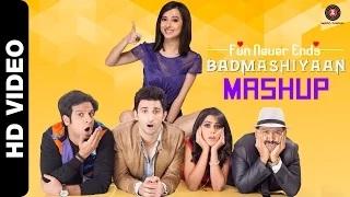 Watch Badmashiyaan Mash Up - Badmashiyaan (2015) - Dj Kiran | Sidhant, Gunjan, Suzanna Video