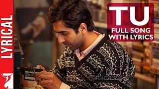 Watch Tu Full Song with Lyrics - Dum Laga ke Haisha (2015) Video