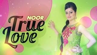Watch Noor - True Love (Official Punjabi Latest Video) Video