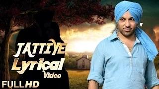 Watch Jattiye - New Punjabi Song with Lyrics | Harjit Harman Video