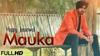 Watch Mauka - New Punjabi Song | Happy Jassowal Video