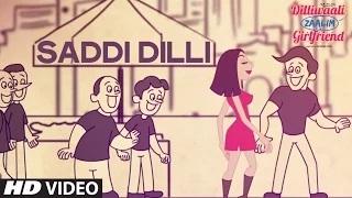 Watch Saddi Dilli Song - Dilliwaali Zaalim Girlfriend (2015) - Millind Gaba | Divyendu Sharma Video